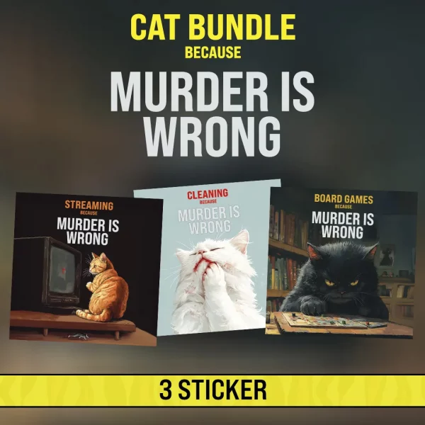 Sticker Bundle "Because murder is wrong" Cat Edition